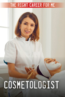 Cosmetologist (The Right Career for Me) 1499476345 Book Cover