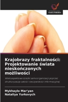 Krajobrazy fraktalnosci: Projektowanie swiata nieskonczonych mozliwosci (Polish Edition) 6209956785 Book Cover