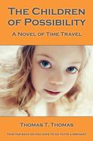 The Children of Possibility: A Novel of Time Travel 0984965874 Book Cover