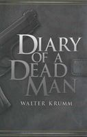 Diary of a Dead Man 1934454222 Book Cover