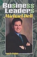Business Leaders: Michael Dell (Business Leaders) 1599350831 Book Cover
