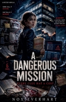 A Dangerous Mission B0HC4DL3RD Book Cover
