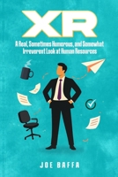 XR: A Real, Sometimes Humorous, and Somewhat Irreverent Look at Human Resources B0GPNX5P9Q Book Cover