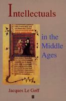 Intellectuals in the Middle Ages 0631185194 Book Cover