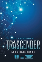 Trascender : Los Tres Elementos 1648951139 Book Cover