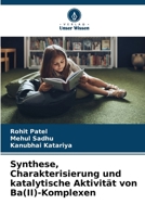 Synthese, Charakterisierung und katalytische Aktivität von Ba(II)-Komplexen 6209778275 Book Cover