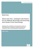 Eltern Einer Kita - Anhangsel Oder Partner Bei Der Bildung, Betreuung Und Erziehung Ihrer Kinder in Der Einrichtung? 3836600609 Book Cover