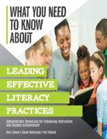 What You Need to Know About Leading Effective Literacy Practices 168341683X Book Cover