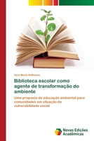 Biblioteca Escolar Como Agente de Transformacao Do Ambiente 3639895983 Book Cover
