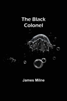 The Black Colonel 9355112122 Book Cover