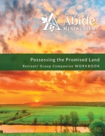Possessing the Promised Land - Retreat / Companion Workbook B0C42FK8M1 Book Cover