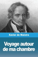 Voyage autour de ma chambre (French Edition) 3988815691 Book Cover