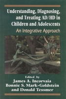 Understanding, Diagnosing, and Treating ADHD in Children and Adolescents: An Integrative Approach (Reiss-Davis Child Study Center, Volume 3) 0765701847 Book Cover