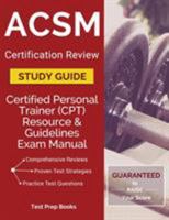 ACSM Certification Review Study Guide: Certified Personal Trainer (CPT) Resource & Guidelines Exam Manual 1628454059 Book Cover