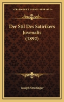 Der Stil Des Satirikers Juvenalis (1892) 1141702908 Book Cover