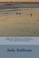 Real Life - Real Pain - Real Love - Insights into Therapy and Transference from a Patient's Perspective 150068807X Book Cover