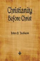 Christianity Before Christ 1639231420 Book Cover