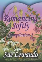 Romancing Softly : Compilation 1 1796809217 Book Cover