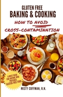 Gluten Free Baking & Cooking: How To Avoid Cross-Contamination B0CPDFQGQ6 Book Cover