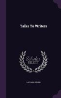 Talks to Writers 1278370447 Book Cover