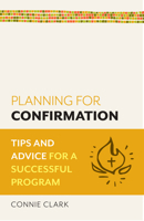 Getting Ready for the Sacraments: Confirmation : Tips, Advice, and Help for Planning a Successful Program 1627855629 Book Cover