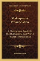 Shakespeare's Pronunciation [II] A Shakespeare Reader in the Old Spelling and With a Phonetic Transcription 1017838313 Book Cover