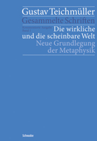 Die Wirkliche Und Die Scheinbare Welt: Neue Grundlegung Der Metaphysik... 3743475871 Book Cover