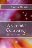 A Cosmic Conspiracy 1530097711 Book Cover