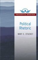 Political Rhetoric: A Presidential Briefing Book 1412856132 Book Cover