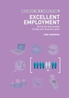 Excellent employment: Hiring the best people to help your business grow 0713682108 Book Cover
