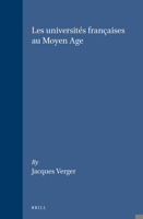 Les Universites Francaises Au Moyen Age (Education and Society in the Middle Ages and Renaissance, Vol 7) (Education and Society in the Middle Ages and Renaissance, Vol 7) 9004103120 Book Cover