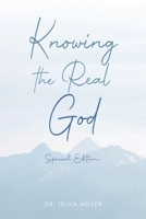 Knowing the Real God: Special Edition 1967362106 Book Cover