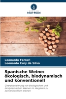 Spanische Weine: ökologisch, biodynamisch und konventionell: Charakterisierung von ökologischen und biodynamischen Weinen im Vergleich zu konventionellen Weinen (German Edition) 6206836231 Book Cover