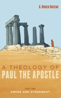 A Theology of Paul the Apostle, Part Two 1666745871 Book Cover