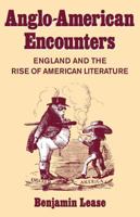 Anglo-American Encounters: England and the Rise of American Literature 0521108527 Book Cover