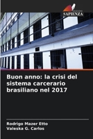 Buon anno: la crisi del sistema carcerario brasiliano nel 2017 (Italian Edition) 6208266793 Book Cover