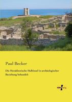 Die Herakleotische Halbinsel in Archaologischer Beziehung Behandelt 3957382734 Book Cover