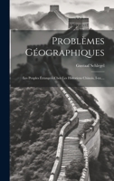 Probl�mes G�ographiques: Les Peuples �trangers Chez Les Historiens Chinois, I-XX.... 1020594675 Book Cover