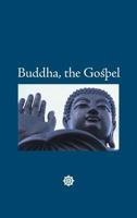 Buddha, the Gospel 1600961800 Book Cover