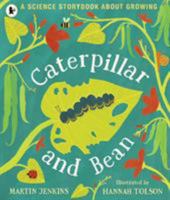 Caterpillar and Bean: A Science Storybook about Growing 1536201707 Book Cover