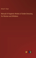 Manual of Hygienic Modes of Under-Dressing for Women and Whildren 3385410924 Book Cover