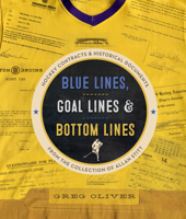 Blue Lines, Goal Lines & Bottom Lines: Hockey Contracts and Historical Documents from the Collection of Allan Stitt 1770412514 Book Cover