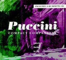 PUCCINI: COMPACT COMPANIONS: A LISTENER'S GUIDE TO THE CLASSICS (Compact Companions) 0684813602 Book Cover