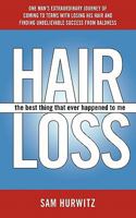 Hair Loss: The Best Thing That Ever Happened to Me 0971190291 Book Cover