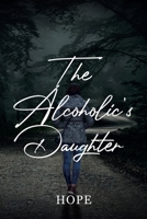 The Alcoholic's Daughter B0C4D11DC3 Book Cover