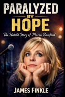 Paralyzed by Hope:: The Untold Story of Maria Bamford B0GK8W2K8F Book Cover