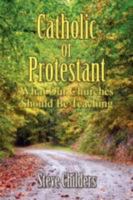 Catholic or Protestant 1436313457 Book Cover