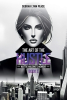 Art of the Hustle : Mattie Malone's Memoir 1966418493 Book Cover