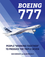 Boeing 777: People "Working Together" to Produce the Triple Seven 0764370804 Book Cover