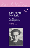 Karl Konig: My Task: Autobiography and Biographies (Karl Konig Archive) 0863156282 Book Cover